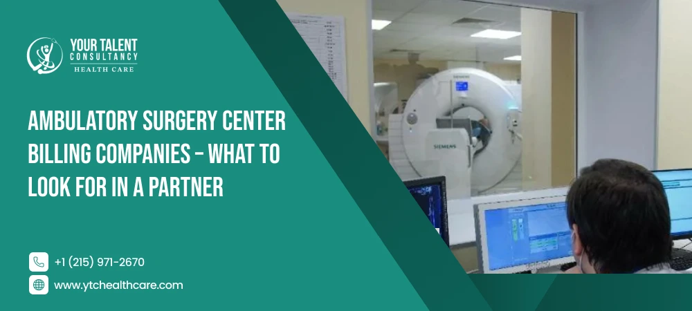 Ambulatory Surgery Center Billing Companies - What to Look for in a Partner
