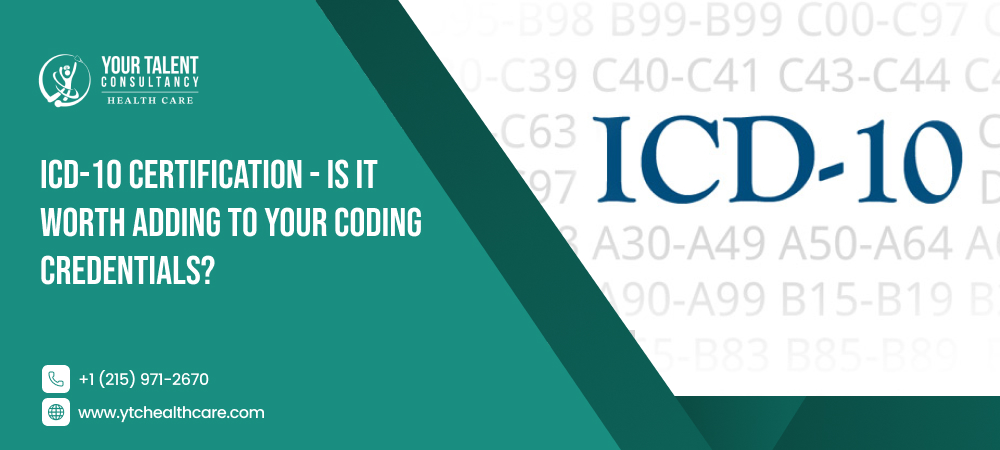 ICD-10 Certification - Is It Worth Adding to Your Coding Credentials_