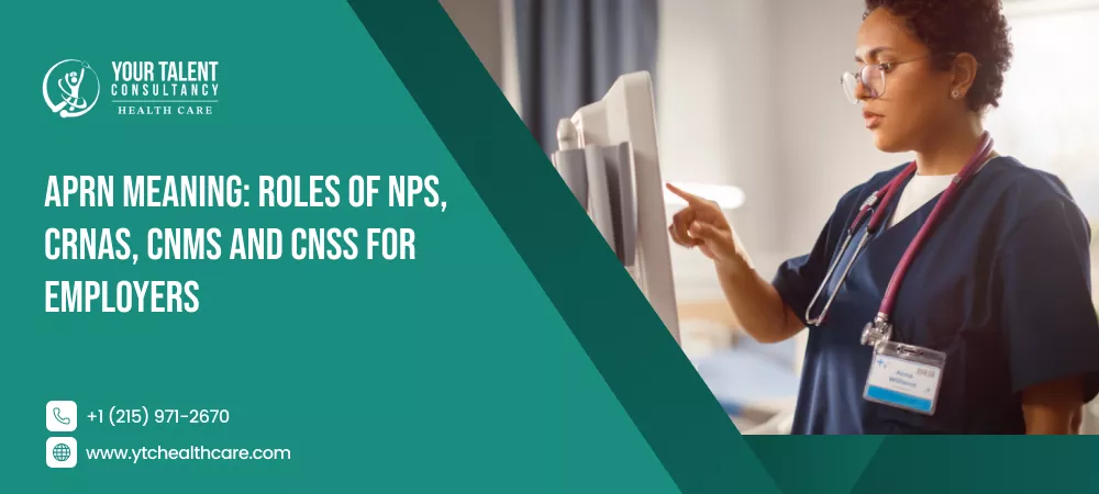 Overview of APRN roles for healthcare employers, including nurse practitioners, nurse anesthetists, nurse-midwives, and clinical nurse specialists.