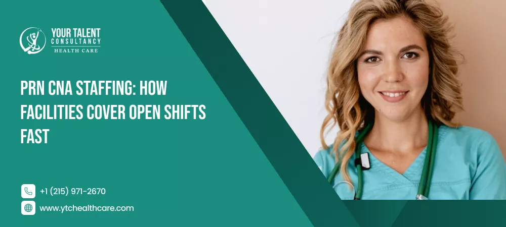 Explains how PRN CNA staffing can help facilities respond to open shifts and short-term coverage needs.